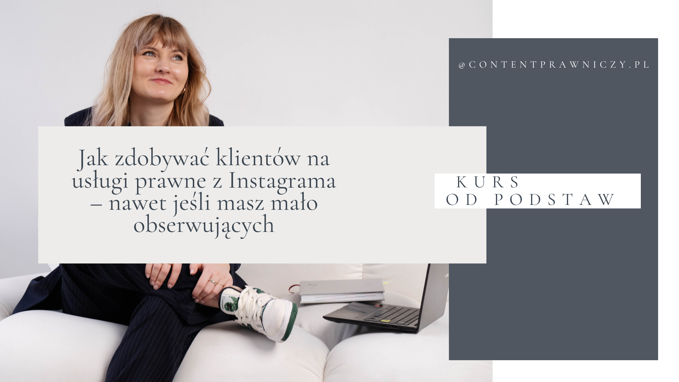 Jak zdobywać klientów na usługi prawne z Instagrama – nawet jeśli masz mało obserwujących - kurs